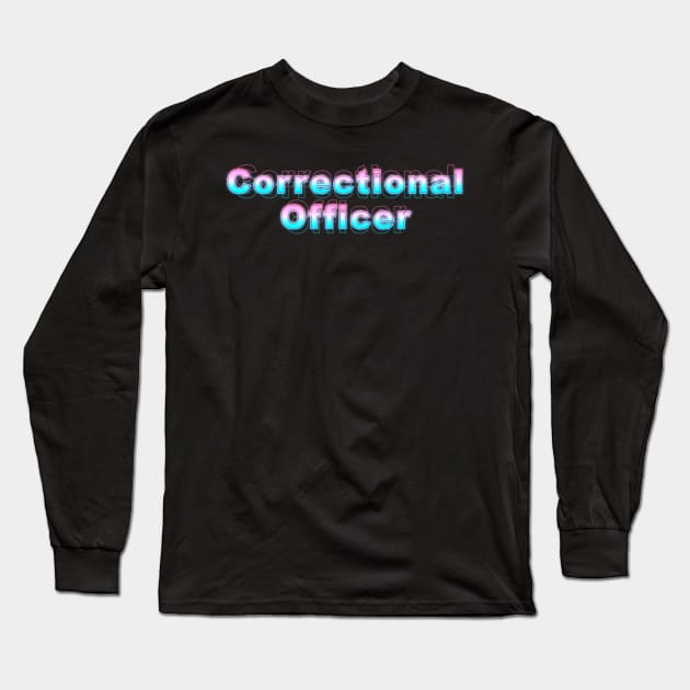 Correctional Officer Long Sleeve T-Shirt by Sanzida Design